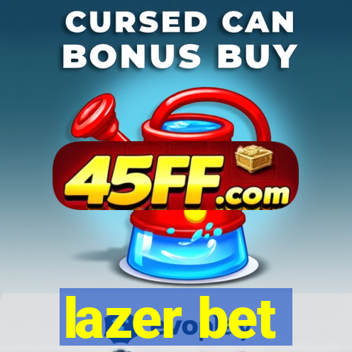 lazer bet